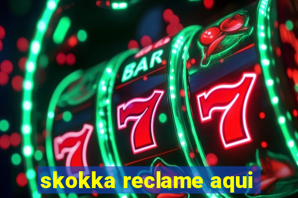 skokka reclame aqui